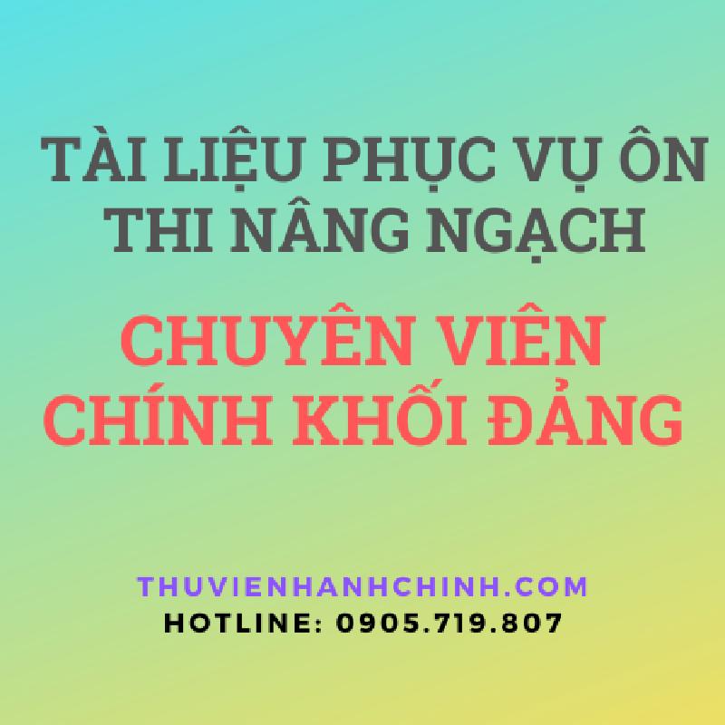 T&agrave;i liệu &ocirc;n thi chuy&ecirc;n vi&ecirc;n ch&iacute;nh khối Đảng, Đo&agrave;n thể năm 2025 (Full)